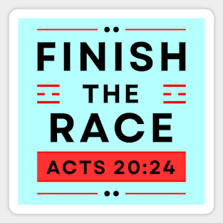 Finish The Race | Bible Verse Acts 20:24 Magnet